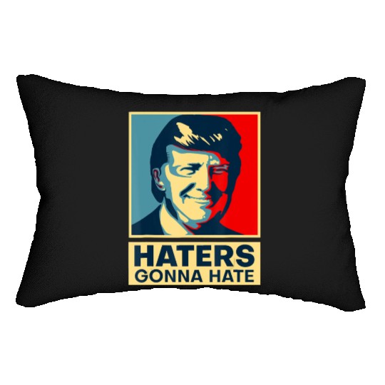 Funny Haters Gonna Hate President Donald Trump Lumbar Pillows