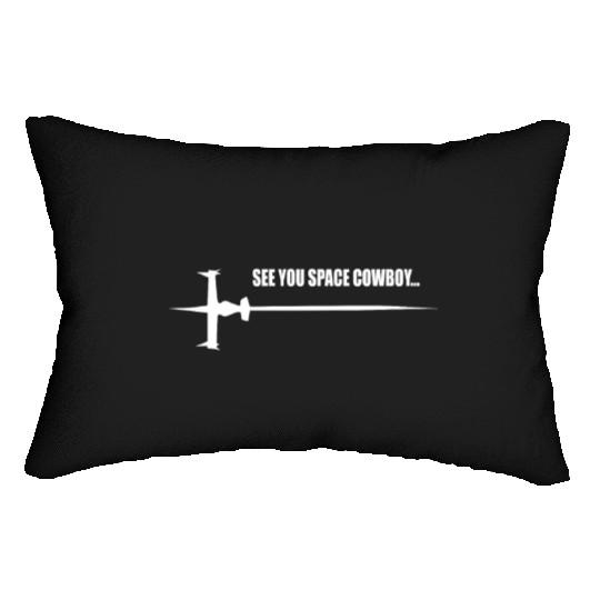 See you Space Cowboy Lumbar Pillows
