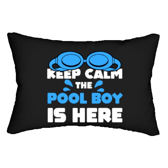 The Gift Swimming Keep Calm The Pool Boy is here Lumbar Pillows