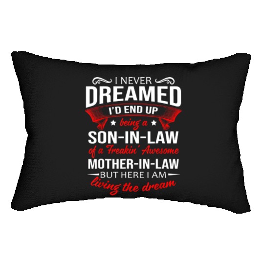 Being a son in law of a awesome mother in law Lumbar Pillows