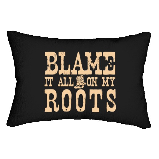 Blame It All On My Roots Lumbar Pillows
