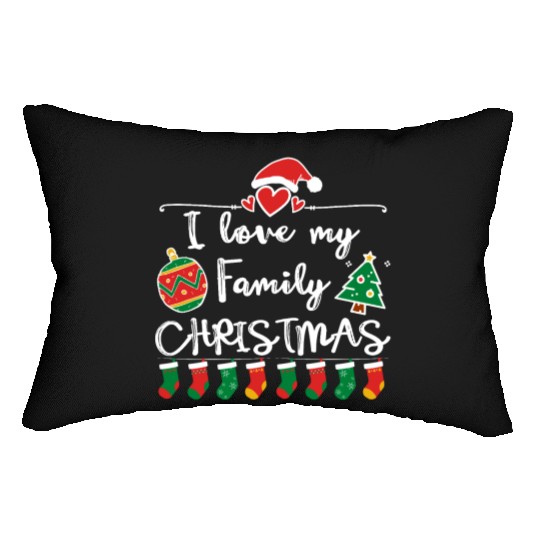 I Love My Family ,Christmas family Lumbar Pillows.