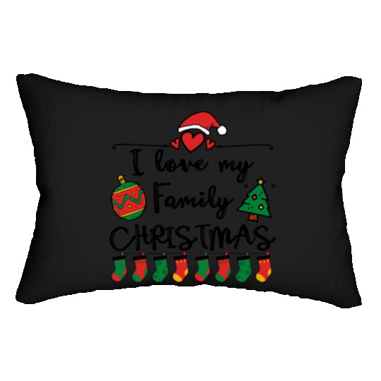 I Love My Family ,Christmas family Lumbar Pillows.