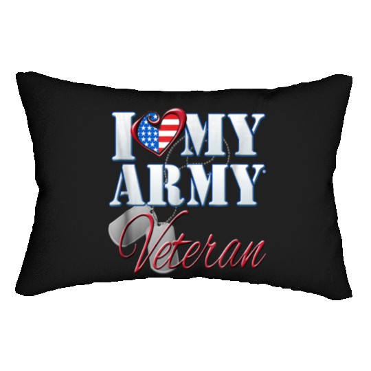 I Love My Army Veteran Patriotic Men Women Lumbar Pillows