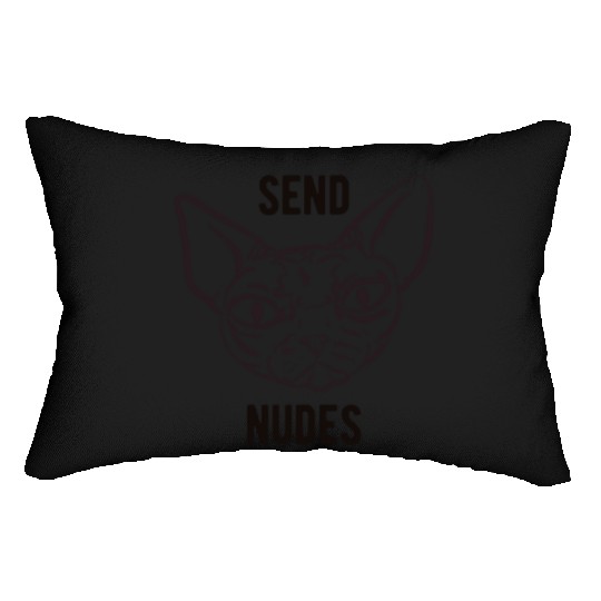 Grumpy Hairless Sphynx Cat - Send Nudes - Funny Qu Lumbar Pillows