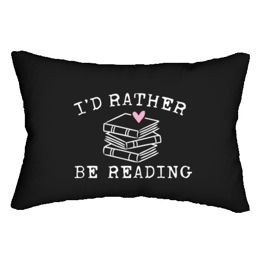 Book Lover I'D Rather Be Reading Teacher Librarian Lumbar Pillows