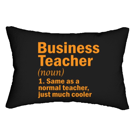 Business teacher same as a normal teacher gift Lumbar Pillows