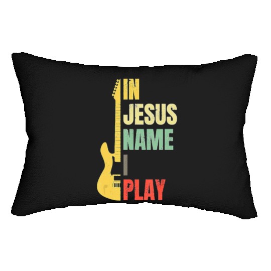 In Jesus Name I Play Guitar Lumbar Pillows Guitar Lover