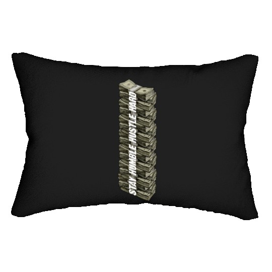 Stay Humble Hustle Hard Hip Hop Cash Money Entrepr Lumbar Pillows