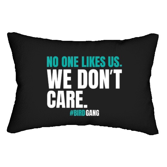 No One Likes Us We Dont Care Funny Philly Bird Lumbar Pillows