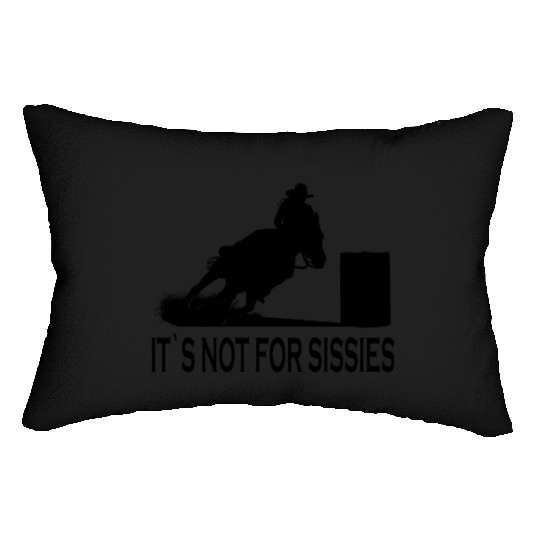 Horse Barrel Racing It´s not for Sissies Rodeo Lumbar Pillows