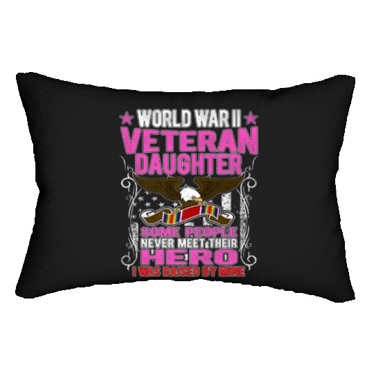 Veteran-Proud World War 2 Veteran Daughter Militar Lumbar Pillows