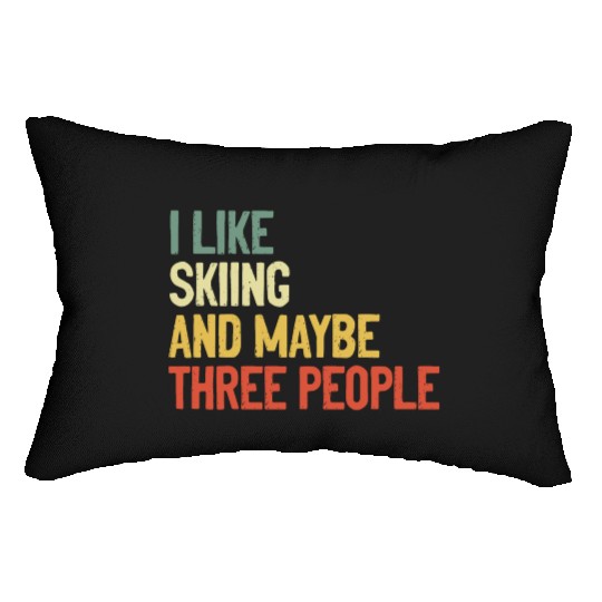 I Like Skiing And Maybe Three People Lumbar Pillows