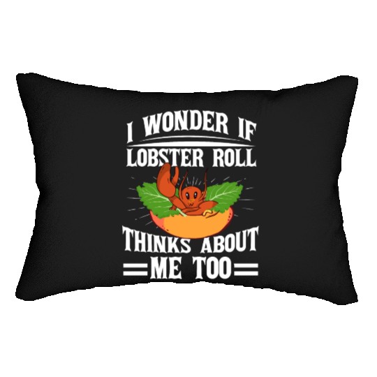 I Wonder If Lobster Roll Thinks About Me Too Food Lumbar Pillows