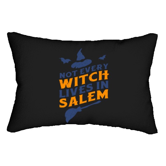 Not Every Witch Lives in Salem UnicolorNot Every W Lumbar Pillows