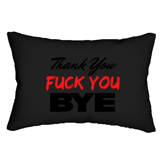 Thank You Fuck You Bye (Black & Red version) Lumbar Pillows