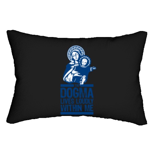 Dogma Lives Loudly Within Mary the Madonna Essenti Lumbar Pillows