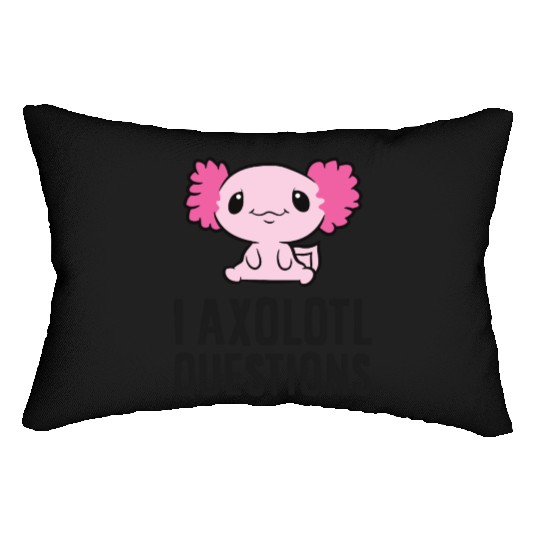 I Axolotl Questions Pet Axolotl Cute Axolotl Lumbar Pillows