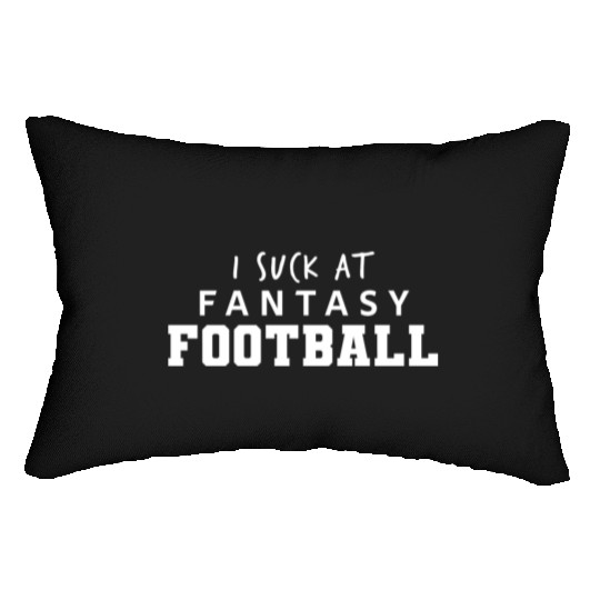 I Suck at Fantasy Football Lumbar Pillows