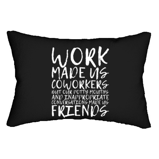 Our Inappropriate Conversations Made Us Friends 3 Lumbar Pillows