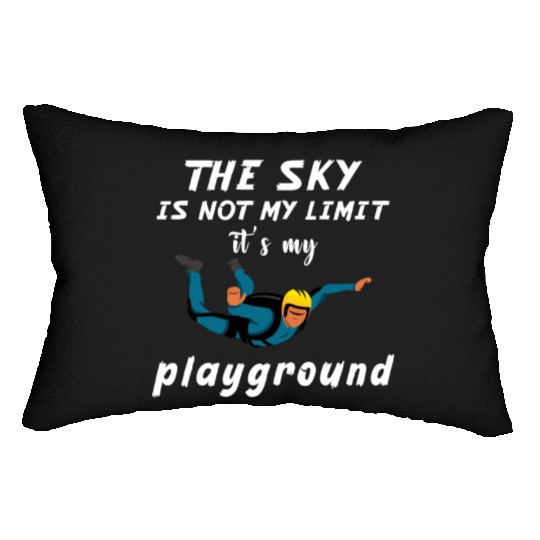 The Sky Is Not My Limit It Is My Playground. Lumbar Pillows