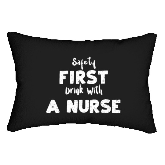 Safety First Drink With A Nurse Lumbar Pillows