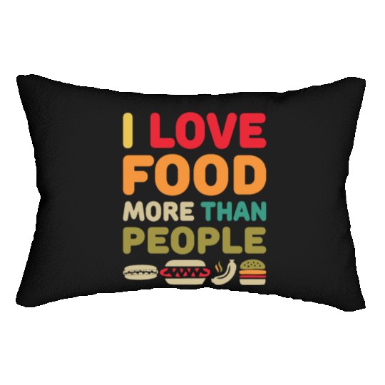 i love food more than people Lumbar Pillows