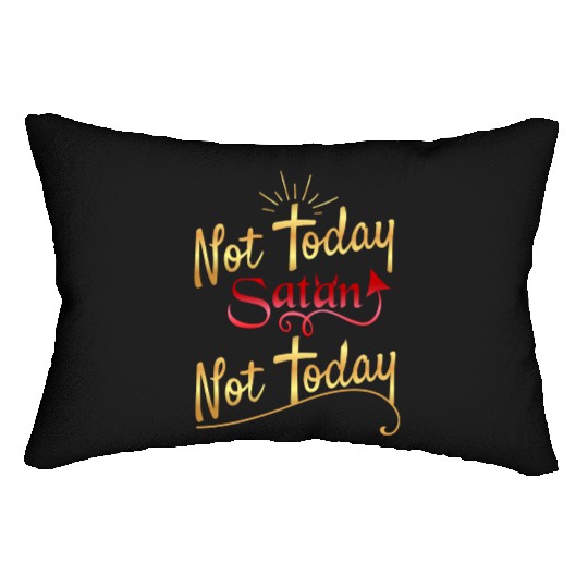 Not today Satan not today Lumbar Pillows