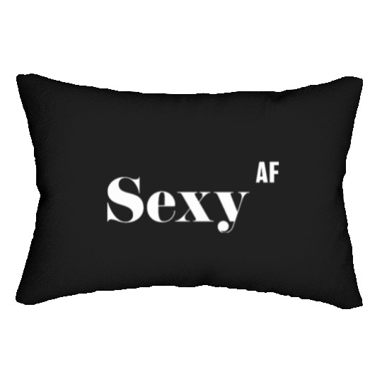 Sexy AF, Funny Rude As Fuck Lumbar Pillows