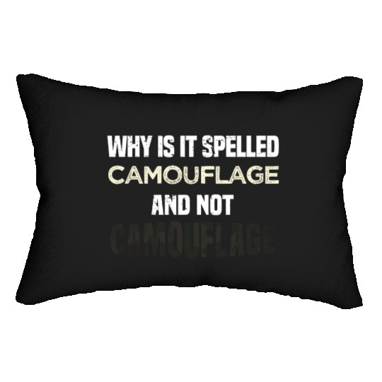 Why is it spelled camouflage and not -bad dad joke Lumbar Pillows