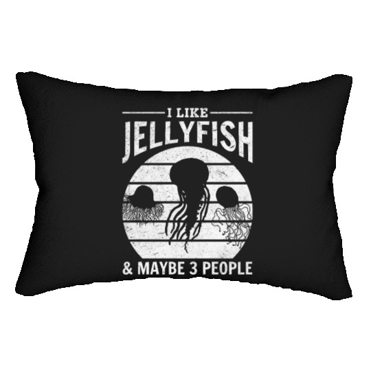 I Like Jellyfish & Maybe 3 People Jellyfishes Lumbar Pillows