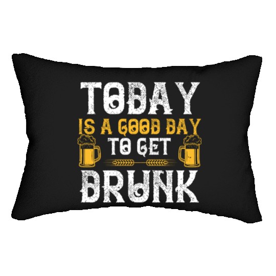 Today is a good day to get drunk Lumbar Pillows