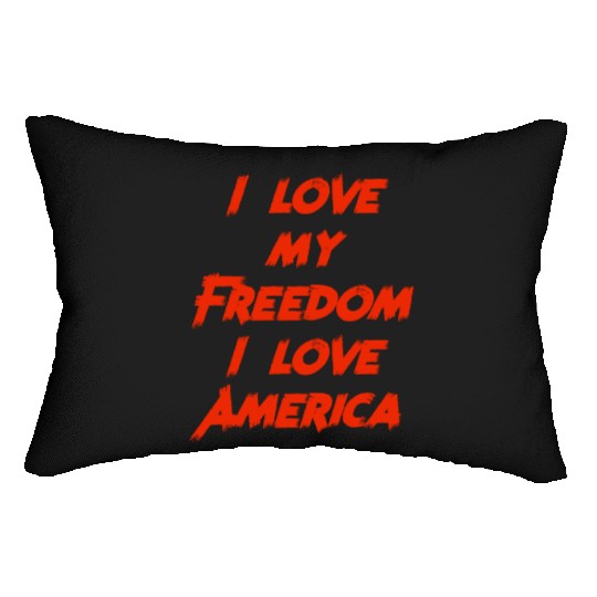 I love my freedom I love America Lumbar Pillows