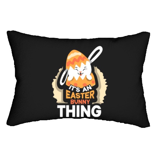 It's An Easter Bunny Thing Sayings Egg Happy Lumbar Pillows