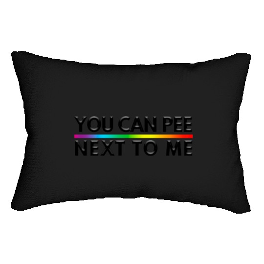 You Can Pee Next To Me LGBTQ Pride Month Lumbar Pillows