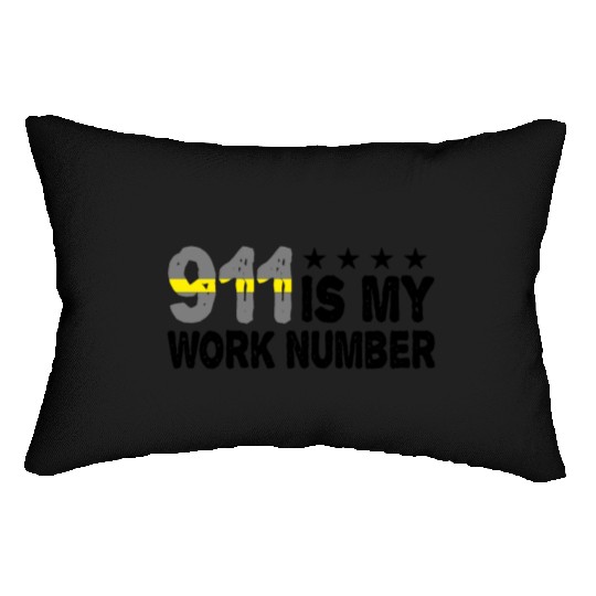 Dispatcher Emergency 911 Is My Work Number Lumbar Pillows