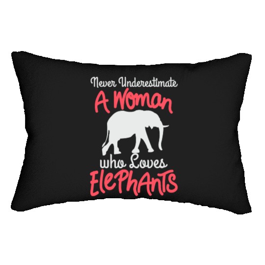 Never underestimate a woman who loves elephants Lumbar Pillows