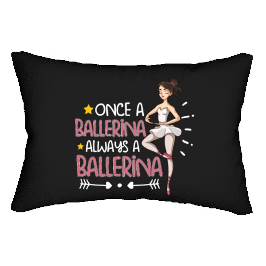 Ballet Ballerina Dance Dancer Dancing Ballet Gift Lumbar Pillows