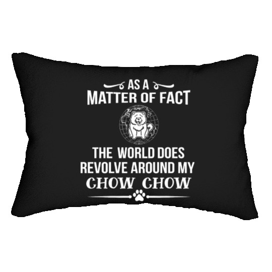 The World Revolves Around My Chow Chow Cool Gift Lumbar Pillows