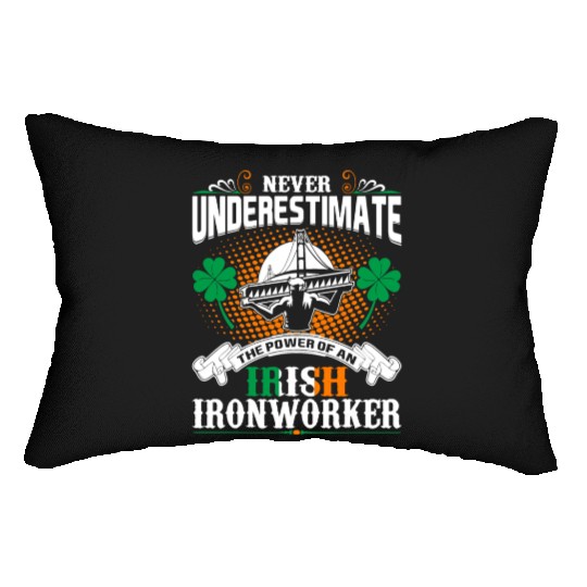 Never Underestimate Power Of An Irish Ironworker Lumbar Pillows