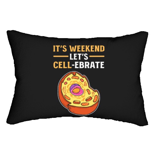 It's Weekend. Let's Cell-Lebrate Biology Science Lumbar Pillows