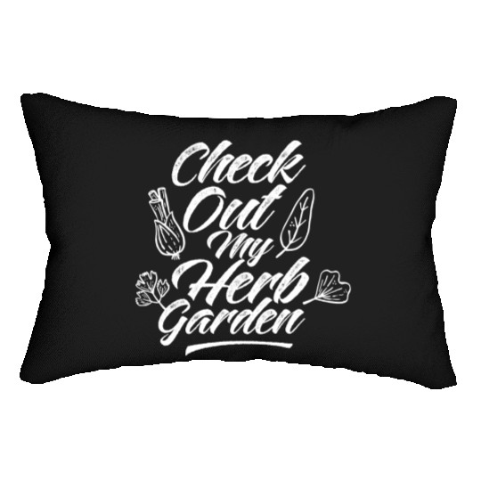 Check Out My Herb Garden Gardening Herbalist Herbs Lumbar Pillows