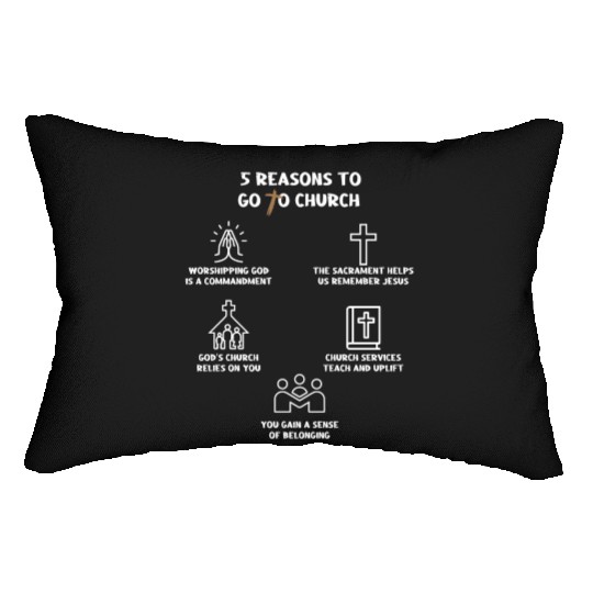 5 Reasons to go to church Lumbar Pillows