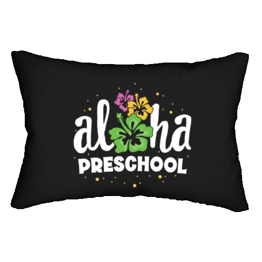 Aloha Preschool Pre-K Teacher First Day Back to Lumbar Pillows
