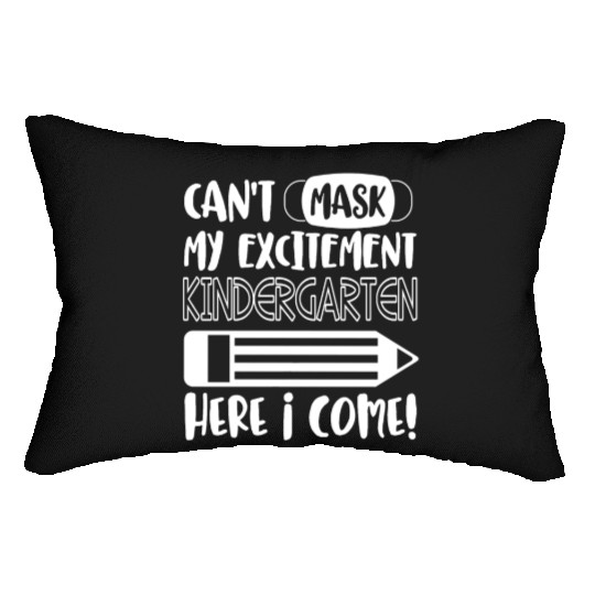 Kindergarten Here I Come Can't Mask My Excitement Lumbar Pillows