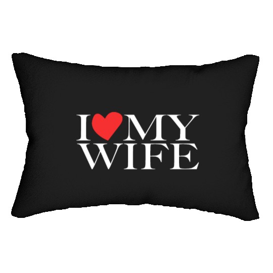 I love my wife Lumbar Pillows