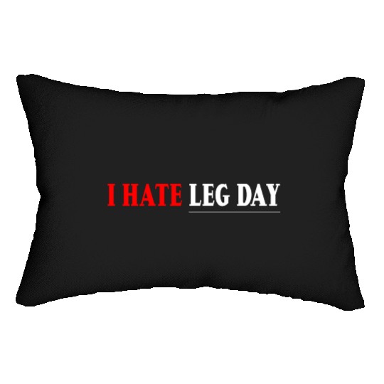 I Hate Leg Day 7 Lumbar Pillows