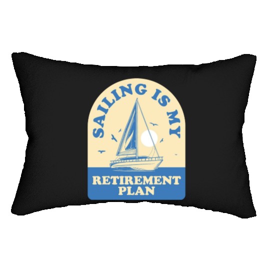 Sail Retirement Funny Sailing Gift Lumbar Pillows