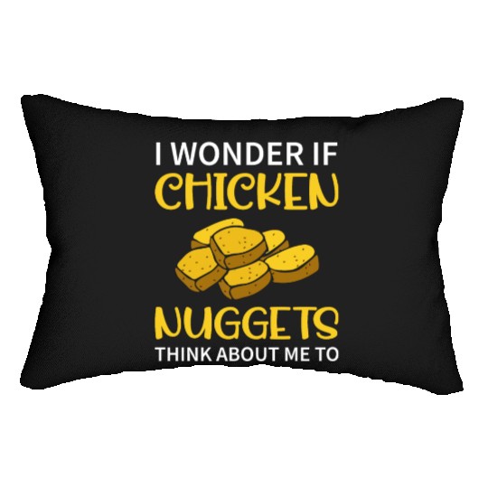 I Wonder If Chicken Nuggets Think About Me To - Fa Lumbar Pillows