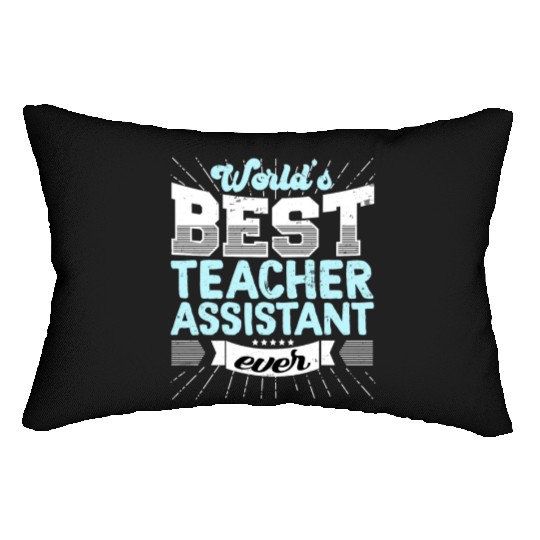 Worlds Best Teacher Assistant Ever Funny Lumbar Pillows
